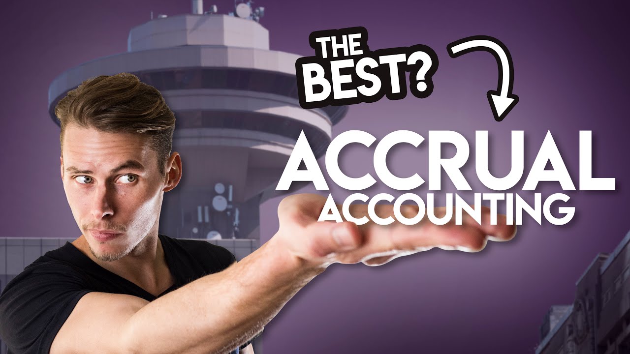 Accrual Accounting: How it Works & Why it's #1!