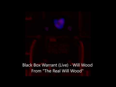 Black Box Warrant (Live) - Will Wood