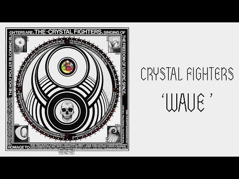 Crystal Fighters - Wave