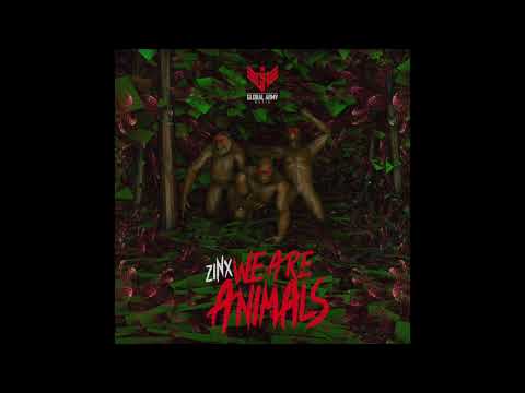 Zinx - We Are Animals