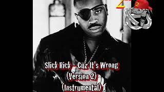 Slick Rick - Cuz It&#39;s Wrong (Version 2) (Instrumental) by 2MEY