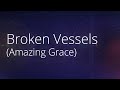 Hillsong Worship - Broken Vessels (Amazing Grace ...
