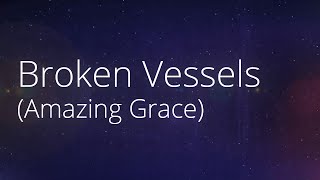 Hillsong Worship - Broken Vessels (Amazing Grace) - Worship Lyric Video