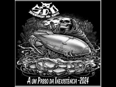 Síndrome do Ódio-A Um Passo da Inexistencia - EP 2024.
