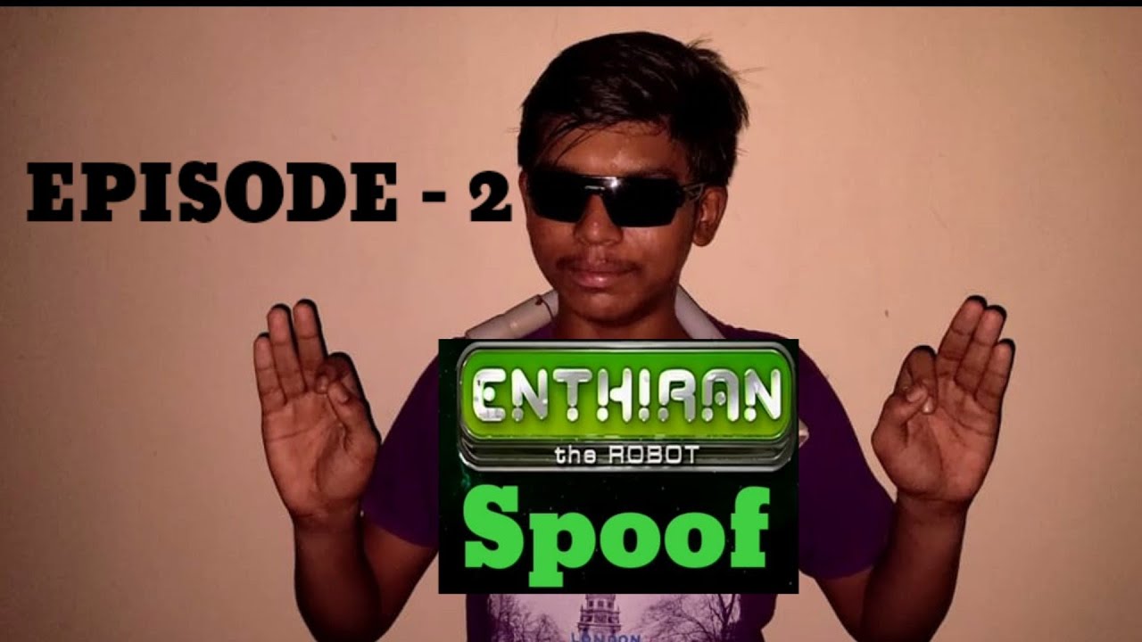 ENTHIRAN spoof (episode-2)