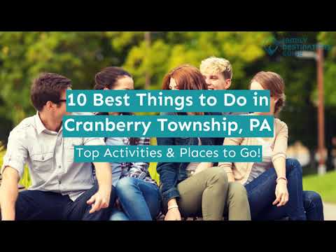 10 Best Things to Do in Cranberry Township, PA