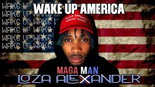 Wake Up America - By Loza Alexander