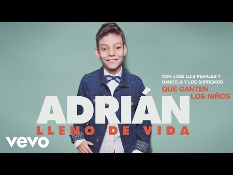 Adrián - Que Canten los Niños (Audio)