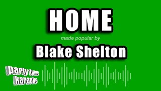 Blake Shelton - Home (Karaoke Version)