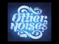 Other Noises - My Little World 