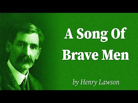 A Song Of Brave Men by Henry Lawson