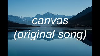 canvas (original song) | lyrics