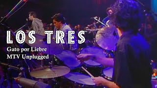 Los Tres - Gato Por Liebre (14 de Septiembre de 1995 / MTV Unplugged)