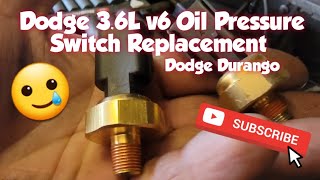 How to: Replace 2013 Dodge Durango Oil Pressure Switch Sensor 3.6L v6