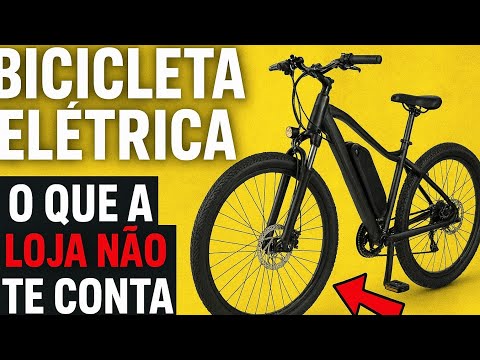 Bicicleta Elétrica: o que a LOJA NÃO te CONTA
