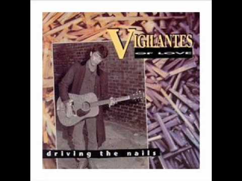 Vigilantes Of Love - 4 - Just Going Blind - Driving The Nails (1991)