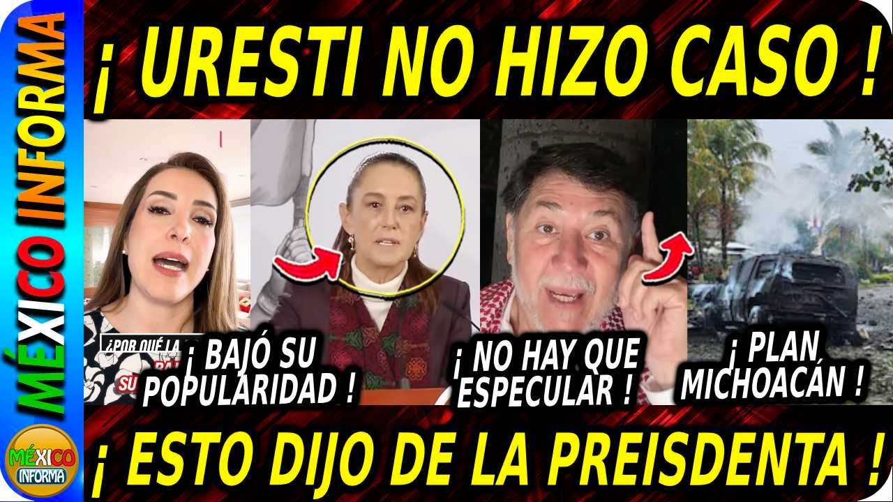 URESTI DICE QUE LA POPULARIDAD DE SHEINBAUM HA BAJADO. NOROÑA LA CRITICA. PLAN MICHOACÁN.