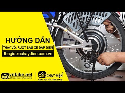 HƯỚNG DẪN THAY VỎ RUỘT SAU XE ĐẠP ĐIỆN