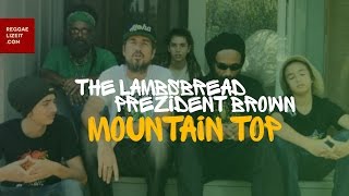 The Lambsbread feat. Prezident Brown - Mountain Top (Official Video) May 2016