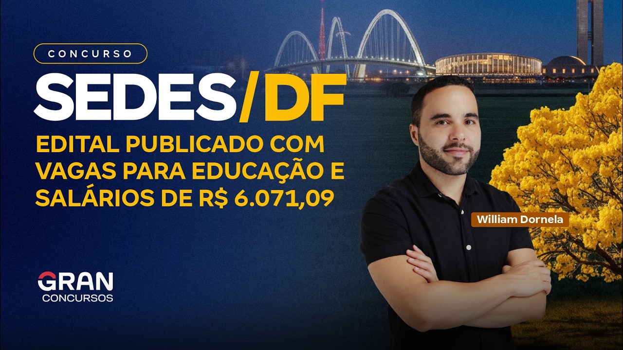 Concurso SEDES DF: Edital Publicado com vagas para Educação e salários de R$ 6.071,09!