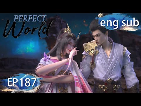 [Eng Sub] Perfect World EP187