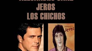JEROS &amp; ALEJANDRO SANZ &amp; LOS CHICHOS A VECES QUIERO ESTAR SOLO