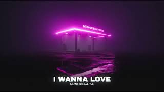 Musik-Video-Miniaturansicht zu I Wanna Love Songtext von Memories Avenue