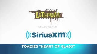 Toadies "Heart of Glass" Blondie Cover // Lithium // SiriusXM