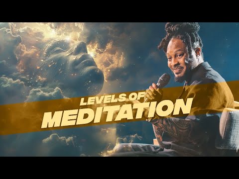 LEVELS OF MEDITATION // REVEALED // PROPHET LOVY L. ELIAS