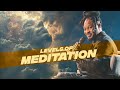 LEVELS OF MEDITATION  // REVEALED // PROPHET LOVY L. ELIAS