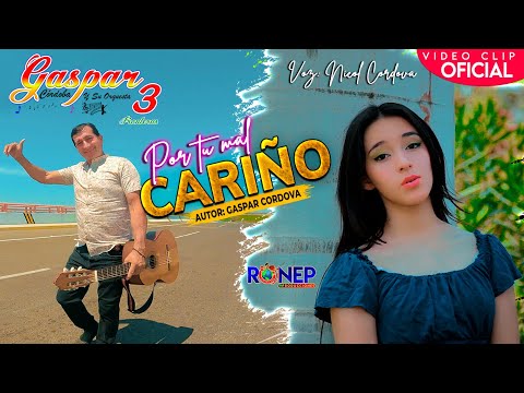 GASPAR CORDOVA Y SUS 3 FRONTERAS - POR TU MAL CARIÑO - VIDEO CLIP OFICIAL 2022