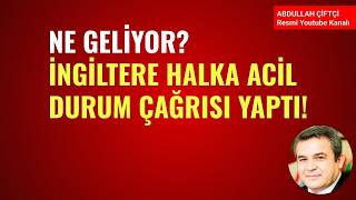 NE GELİYOR? İNGİLTERE HALKA ACİL DURUM ÇAĞRISI YAPTI!