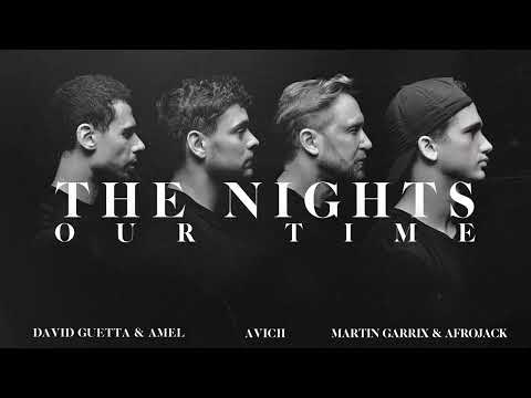 Avicii x Martin Garrix, Afrojack, David Guetta, Amél - The Nights (Wellkrow "Our Time" Edit)