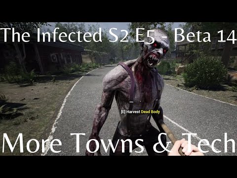 The Infected S2 E5 - Beta Branch 14 - More Towns & Tech