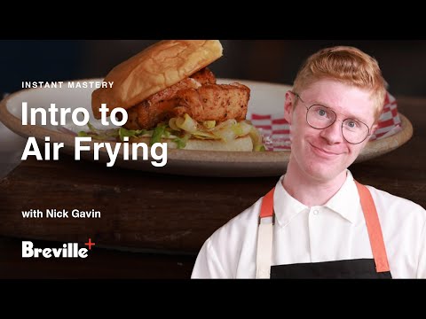 Instant Mastery | Perfecting the Art of Air Frying | Breville+