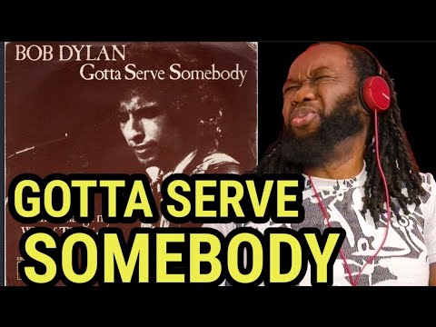 I misjudged this genius! BOB DYLAN - Gotta serve somebody REACTION - First time hearing