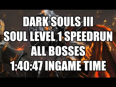 Dark Souls III Soul Level 1 Speedrun - All Bosses in 1:40:47