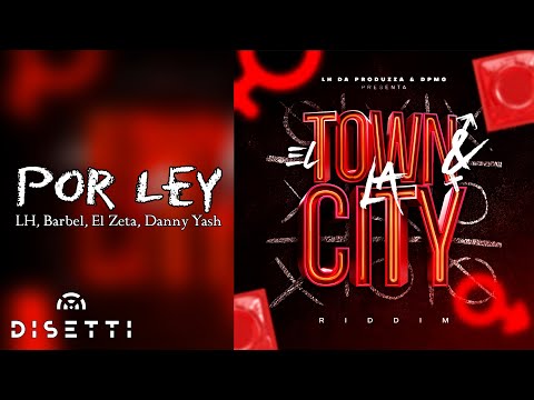 LH, @BARBELMK5 X @ElZetaPty X @DannyYash - Por Ley (Audio)