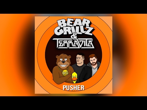 Bear Grillz & Terravita - Pusher