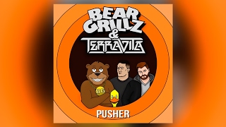 Bear Grillz & Terravita - Pusher