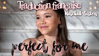 Haschak Sisters-Perfect For Me (Traduction Française)