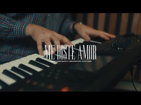 Me diste amor | Tomas Rodríguez X Inspiración Cristiana
