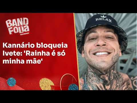 "Rainha é só minha mãe": por que Igor Kannário bloqueou Ivete Sangalo | Band Folia