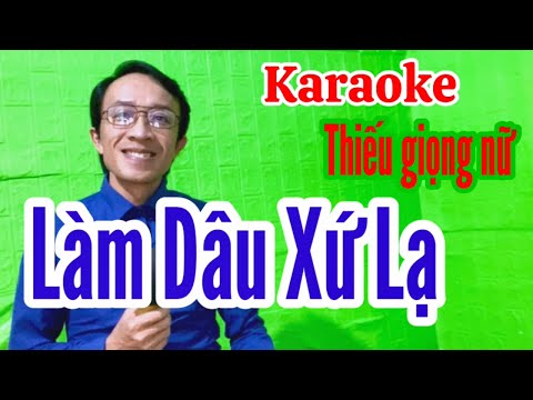 Làm Dâu Xứ Lạ | karaoke Thiếu giọng nữ | Song ca với Quang Sang