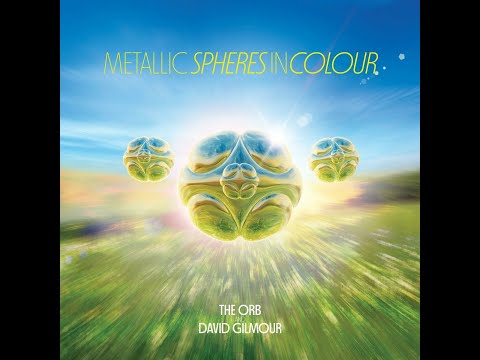 The Orb & David Gilmour 2023 - Metallic Spheres In Colour (full album)