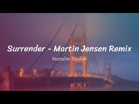 Natalie Taylor - Surrender - Martin Jensen Remix (Lyrics)