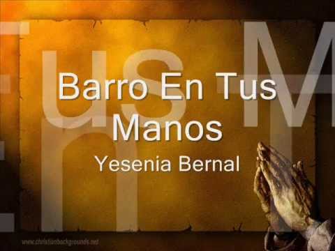 Barro En Tus Manos - Yesenia Bernal