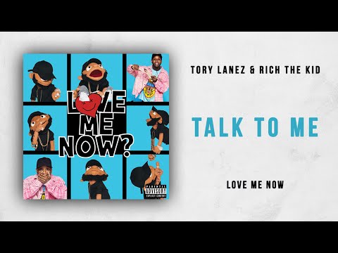Tory Lanez & Rich The Kid - Talk To Me (Love Me Now)