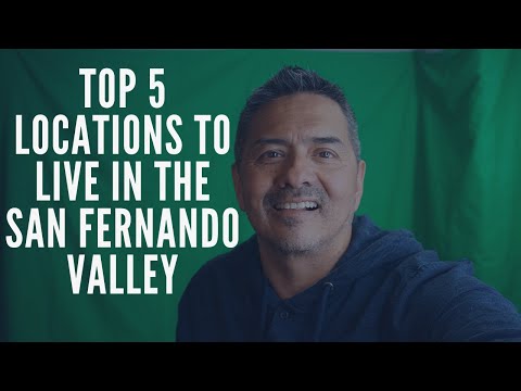 Moving to the San Fernando Valley - Top 5 locations