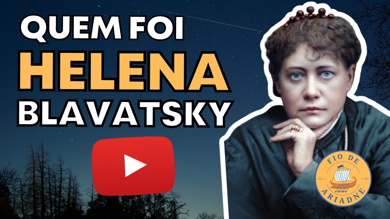🌙 [ TEOSOFIA ] - QUEM FOI HELENA BLAVATSKY